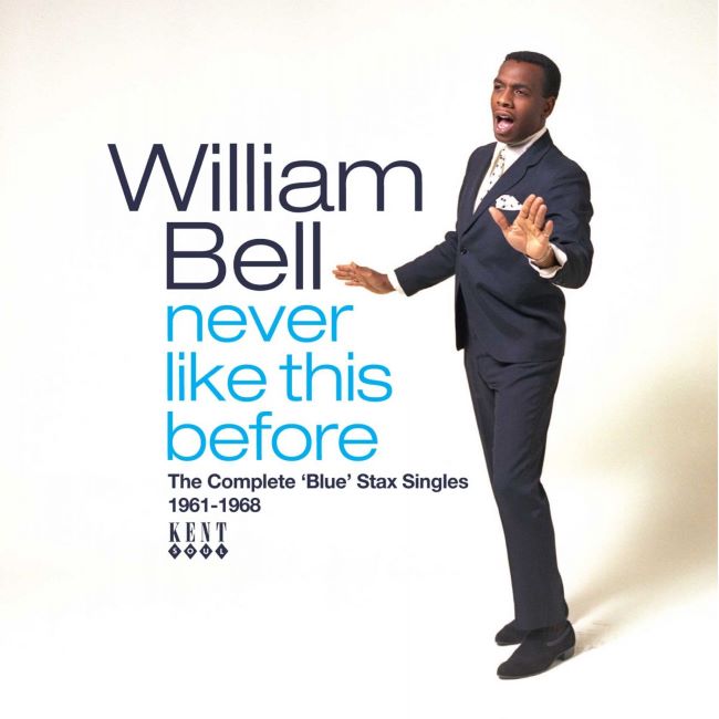 Bell ,William - Never Like This Before : The Complete Blue Stax